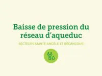 Baisse de pression – Sainte-Angèle et Bécancour