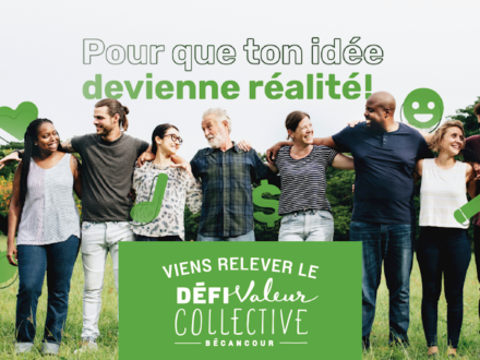 Valeur collective Bécancour : Pour que ton idée devienne réalité !