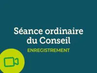 Enregistrement de la séance ordinaire du Conseil